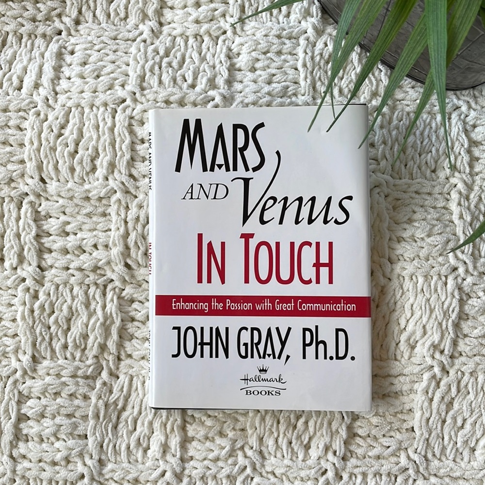 Mars and Venus In Touch by John Gray Enhancing the Passion